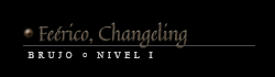 Changeling, Brujo Nv1 Changeling, Brujo Nv1